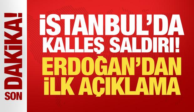Son Dakika... Erdoğan'dan İstanbul'daki ter&ouml;r saldırısına ilk a&ccedil;ıklama: Lanetliyoruz