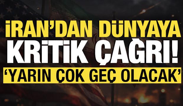 İran&rsquo;dan d&uuml;nyaya kritik &ccedil;ağrı: 'Yarın &ccedil;ok ge&ccedil; olacak'
