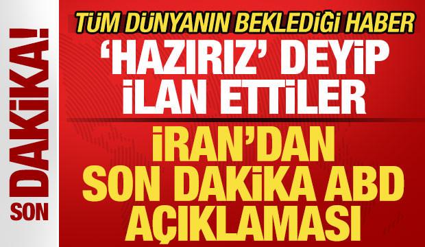 İran'dan son dakika a&ccedil;ıklaması! T&uuml;m d&uuml;nyanın beklediği haber! 'Hazırız' deyip ilan ettiler