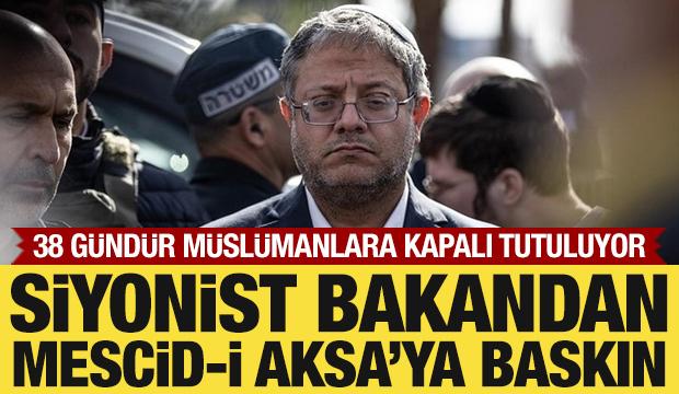 İsrail'in aşırı sağcı Ulusal G&uuml;venlik Bakanı Ben-Gvir'den Mescid-i Aksa'ya baskın!