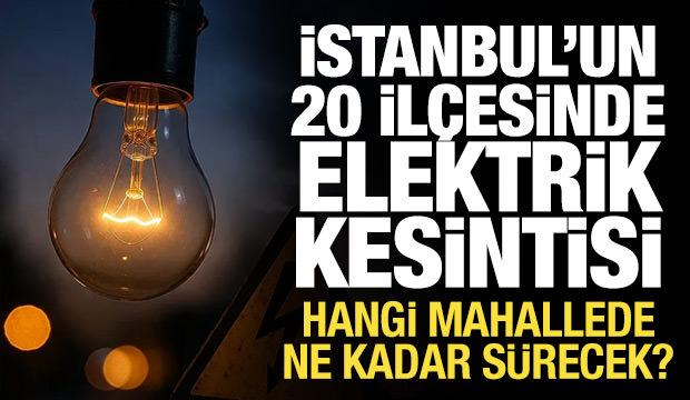 İstanbul'un 20 il&ccedil;esinde elektrik kesintisi