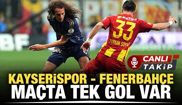 Kayserispor - Fenerbah&ccedil;e! CANLI