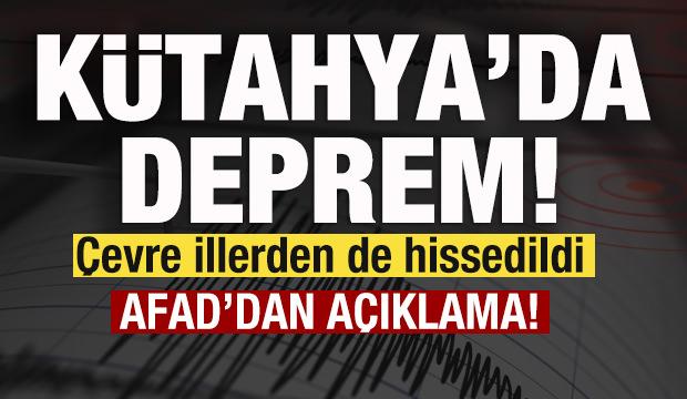 K&uuml;tahya'da deprem! AFAD'dan son dakika a&ccedil;ıklaması
