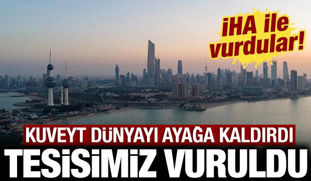 Kuveyt'ten d&uuml;nyayı ayağa kaldıran son dakika a&ccedil;ıklaması: Tesisimiz vuruldu!
