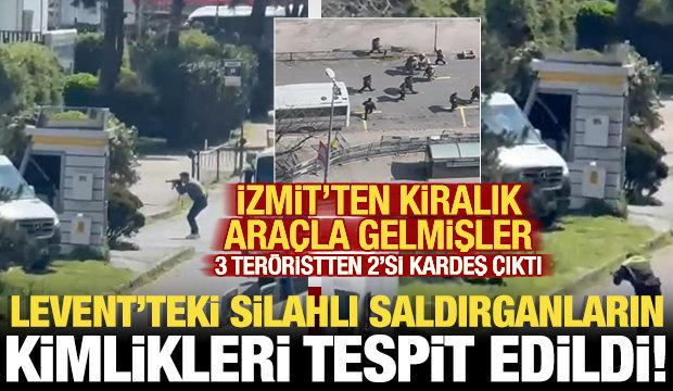 Levent'teki &uuml;&ccedil; silahlı saldırganın kimliği tespit edildi! 2'si kardeşmiş