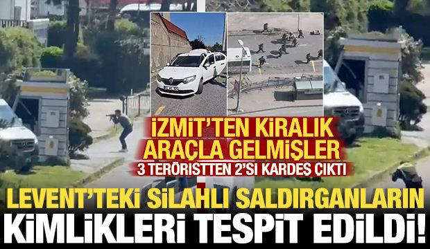 Levent'teki &uuml;&ccedil; silahlı saldırganın kimliği tespit edildi! 2'si kardeşmiş