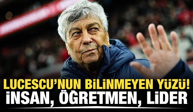 Lucescu&rsquo;nun bilinmeyen y&uuml;z&uuml;: İnsan, &ouml;ğretmen, lider