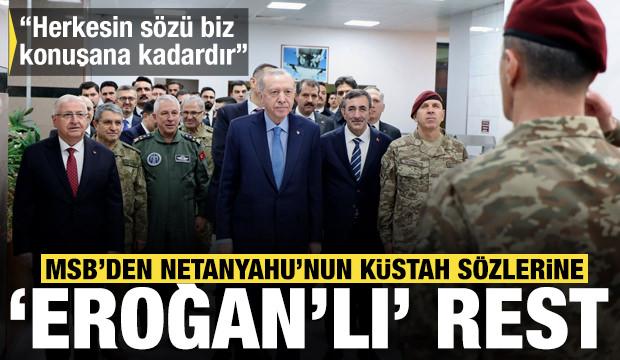 MSB'den Netanyahu&rsquo;nun k&uuml;stah s&ouml;zlerine 'Erdoğan'lı rest: Herkesin s&ouml;z&uuml; biz konuşana kadar