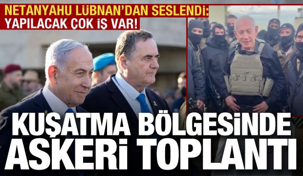 Netanyahu ve Katz L&uuml;bnan'da askeri toplantı yaptı