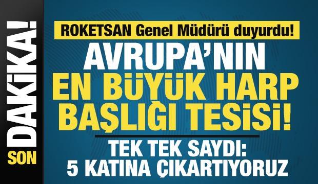 ROKETSAN Genel M&uuml;d&uuml;r&uuml; Murat İkinci: Avrupa&rsquo;nın en b&uuml;y&uuml;k harp başlığı tesisini a&ccedil;acağız!