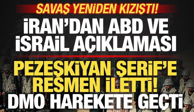 Savaş kızıştı! İran'dan son dakika a&ccedil;ıklaması! Pezeşkiyan ilan etti! DMO harekete ge&ccedil;ti