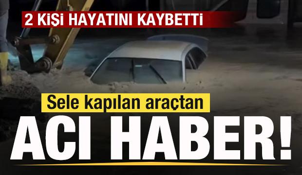Sele kapılan ara&ccedil;tan acı haber! 2 kişi hayatını kaybetti