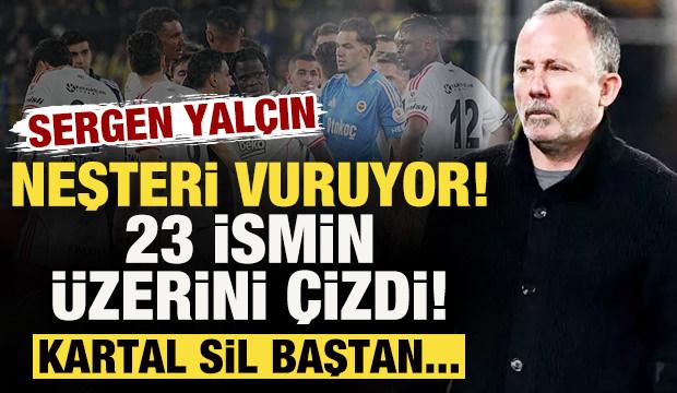 Sergen Yal&ccedil;ın neşteri vuruyor! 23 ismin &uuml;zerini &ccedil;izdi: Beşiktaş sil baştan...