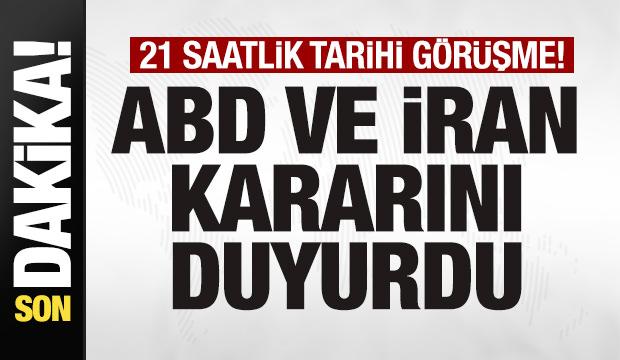 Son dakika: 21 saatlik tarihi g&ouml;r&uuml;şme! ABD ve İran kararını duyurdu