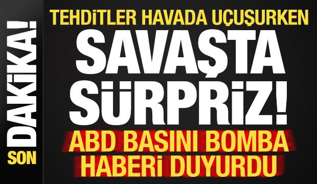 Son dakika: Tehditler hava u&ccedil;uşurken savaşta s&uuml;rpriz gelişme! Amerikan basını duyurdu...