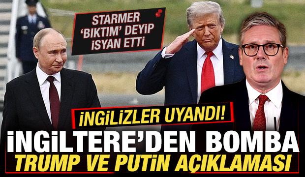Starmer 'bıktım' deyip isyan etti! İngiltere'den bomba Trump ve Putin a&ccedil;ıklaması