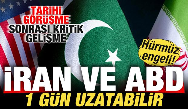 Tarihi g&ouml;r&uuml;şme sonrası son dakika gelişmesi! İran ve ABD 1 g&uuml;n uzatabilir! H&uuml;rm&uuml;z engeli