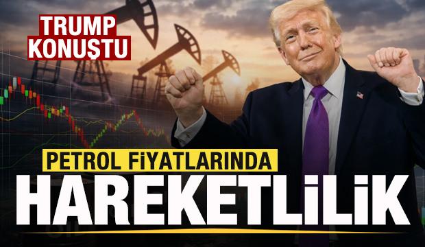 Trump konuştu! Petrolde hareketlilik! Fiyatlarda son durum