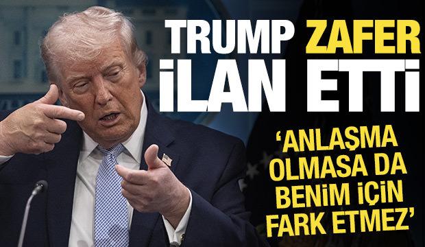 Trump'tan ateşkes a&ccedil;ıklaması: Anlaşmasalar da fark etmez biz kazandık