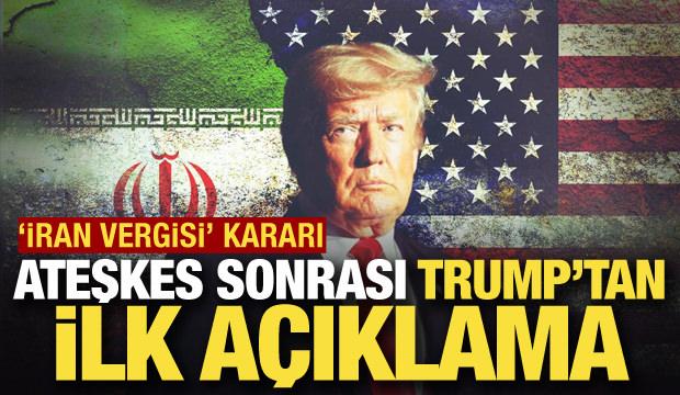Trump'tan ateşkes sonrası ilk a&ccedil;ıklama! İran vergisi kararını duyurdu