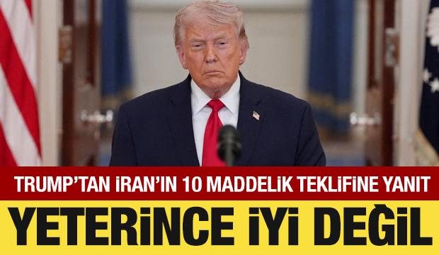 Trump'tan İran'ın 10 maddelik teklifine yanıt