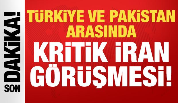 T&uuml;rkiye ve Pakistan arasında kritik İran g&ouml;r&uuml;şmesi!