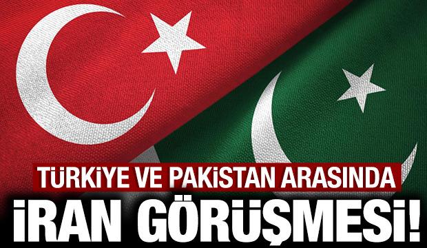 T&uuml;rkiye ve Pakistan arasında kritik İran g&ouml;r&uuml;şmesi!