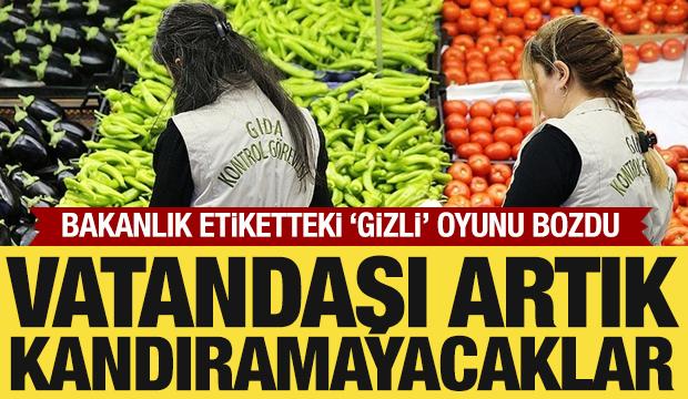 Vatandaşı artık kandıramayacaklar! Bakanlık etiketteki 'gizli' oyunu bozdu