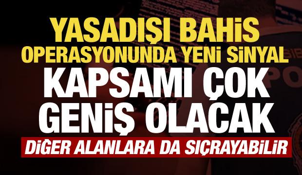 Yasadışı bahis operasyonunda yeni sinyal: Kapsamı &ccedil;ok geniş olacak!