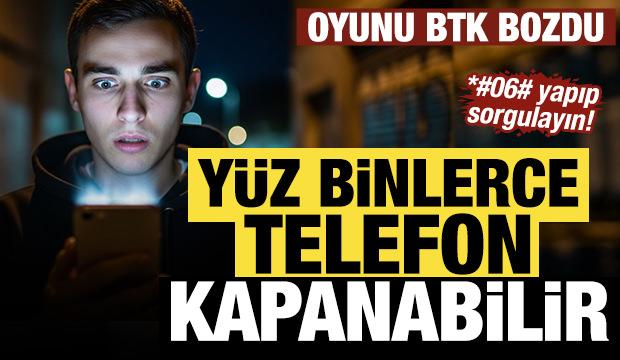 Y&uuml;z binlerce telefon kapanabilir: IMEI oyununu BTK bozdu