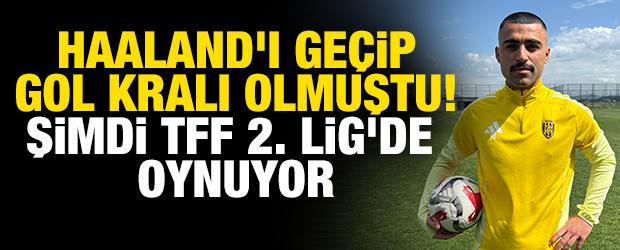 2016'da Haaland'ı ge&ccedil;ip gol kralı olmuştu! Şimdi TFF 2. Lig'de oynuyor