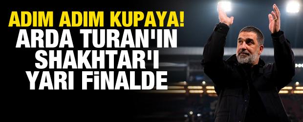 Adım adım kupaya! Arda Turan'ın Shakhtar'ı yarı finalde