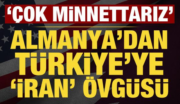 Almanya'dan T&uuml;rkiye'ye 'İran' &ouml;vg&uuml;s&uuml;: '&Ccedil;ok minnettarız