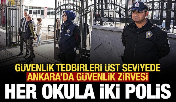 Ankara'da okul g&uuml;venliği zirvesi: T&uuml;m tedbirler artırıldı
