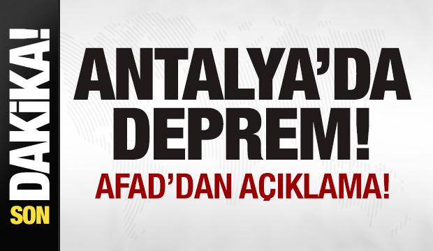 Antalya'da deprem! AFAD'dan son dakika a&ccedil;ıklaması