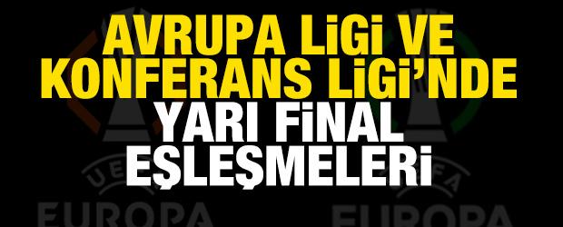 Avrupa Ligi ve Konferans Ligi'nde yarı final eşleşmeleri