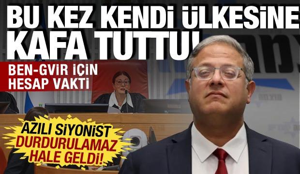 Azılı siyonist durdurulamaz hale geldi! Ben-Gvir i&ccedil;in hesap vakti