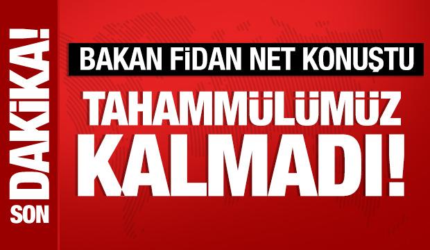 Bakan Fidan: B&ouml;lgenin savaşlara tahamm&uuml;l&uuml; kalmadı!