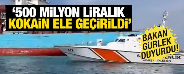 Bakan G&uuml;rlek duyurdu! "500 milyon liralık kokain ele ge&ccedil;irildi"