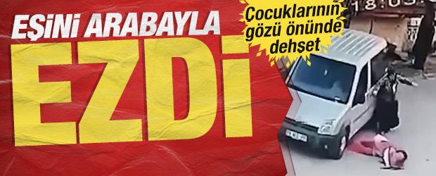Bolu'da eşini &ccedil;ocuklarının g&ouml;z&uuml; &ouml;n&uuml;nde arabayla ezen koca tutuklandı