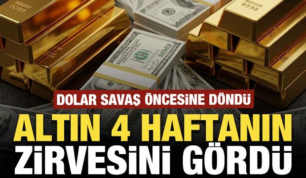 Dolar savaş &ouml;ncesine d&ouml;nd&uuml;: Altın 4 haftanın zirvesini G&ouml;rd&uuml;