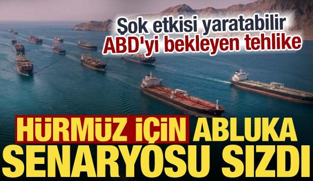 D&uuml;nyanın g&ouml;z&uuml; H&uuml;rm&uuml;z'de... ABD'nin planı ortaya &ccedil;ıktı: Abluka şok etkisi yaratabilir!