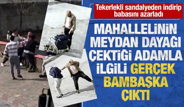Engelli babasını azarladığını sandılar: Mahalleli meydan dayağı &ccedil;ekti