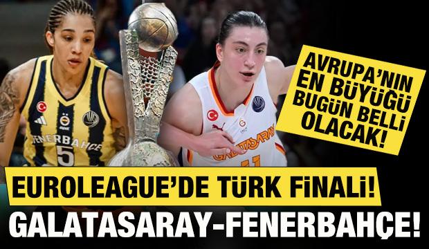 EuroLeague'de T&uuml;rk finali! G.Saray ve F.Bah&ccedil;e Avrupa'nın en b&uuml;y&uuml;ğ&uuml; olmak i&ccedil;in parkede
