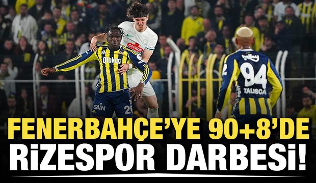 Fenerbah&ccedil;e'ye 90+8'de Rizespor darbesi