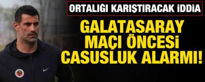 Galatasaray ma&ccedil;ı &ouml;ncesi Gen&ccedil;lerbirliği'nde casusluk iddiası!