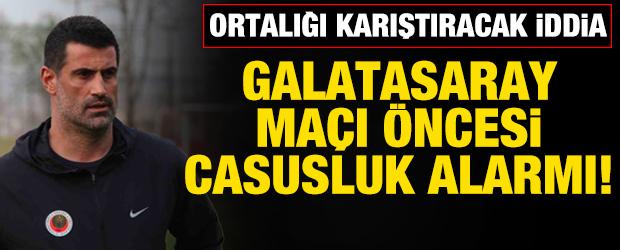 Galatasaray ma&ccedil;ı &ouml;ncesi Gen&ccedil;lerbirliği'nde casusluk iddiası!
