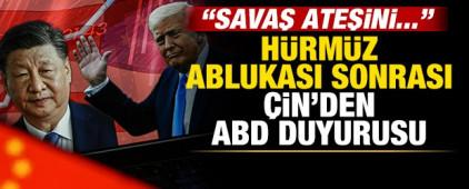 H&uuml;rm&uuml;z ablukası sonrası &Ccedil;in'den son dakika ABD duyurusu: Savaş ateşini...