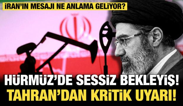 H&uuml;rm&uuml;z&rsquo;de sessiz bekleyiş! Tahran'dan kritik uyarı! 