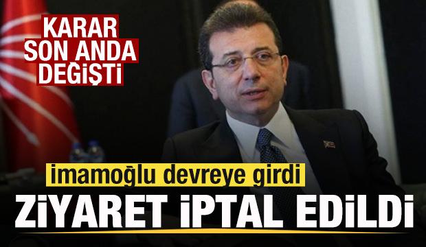 İmamoğlu devreye girdi! Ziyaret iptal edildi! Karar son anda değişti